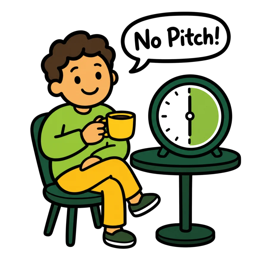 No pitch — coffee and a 30-minute clock